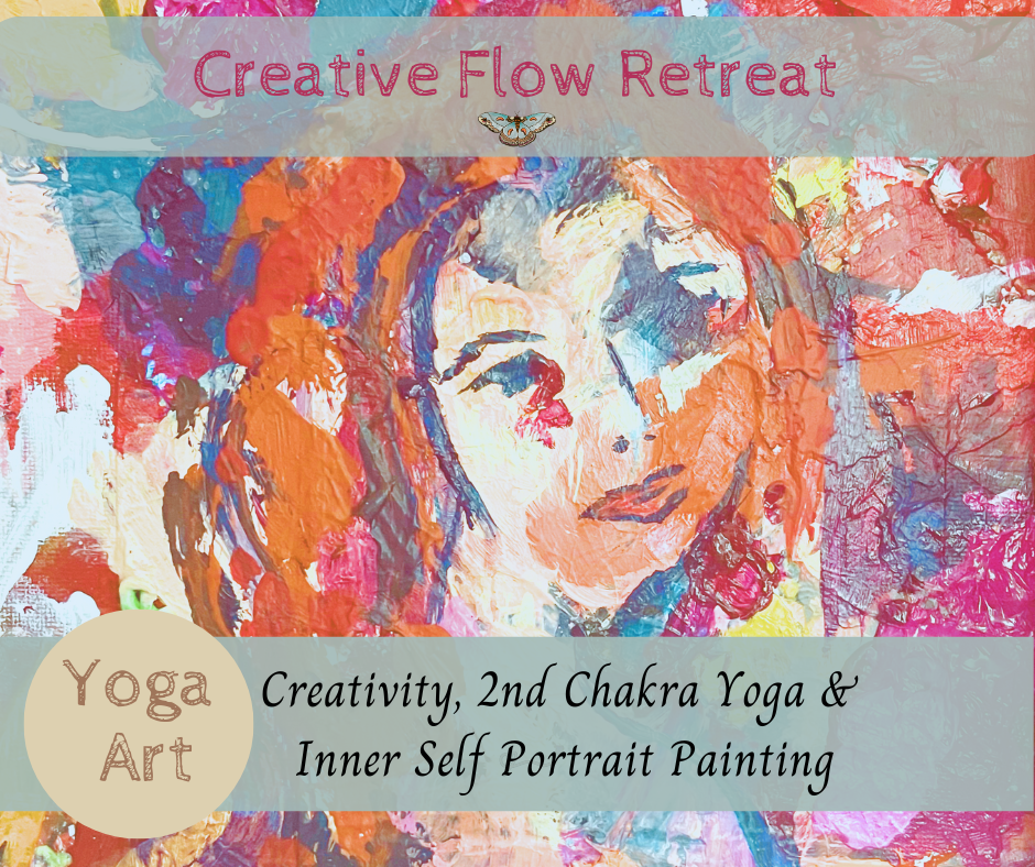 Creative Flow Retreat- Creativity, 2nd Chakra Yoga & Inner Self Portrait Painting